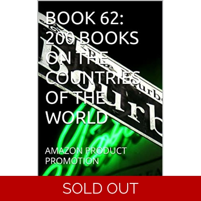 BOOK 62: 200 BOOKS ON THE COUNTRIES OF THE WORLD: AMAZON PRODUCT PROMOTION (Amazon Book Promotion 205) Kindle Edition by Amina Ijaz (Author) Format